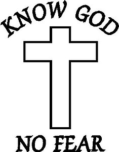 Know God, No Fear, with a cross, Vinyl cut decal