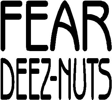 Fear deez nuts, Vinyl decal sticker