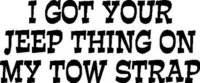 I got your jeep thing on my tow strap, Vinyl cut decal
