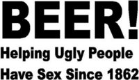 Beer Helping ugly people have sex since 1904, vinyl decal sticker