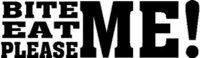 Bite, Eat. Please ME!, Vinyl cut decal