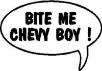 Bite Me Chevy Boy!, Call out, Vinyl cut decal
