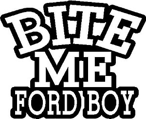 Bite Me Ford Boy, Vinyl cut decal