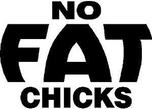 No Fat chicks, Vinyl decal sticker