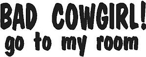 Bad cowboy go to my room, Vinyl decal sticker, Vinyl decal sticker