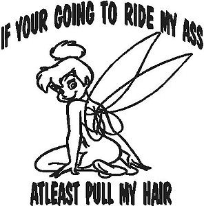 If you're gonna ride my ass, atleast pull my hair, With Tinkerbell, Vinyl cut decal