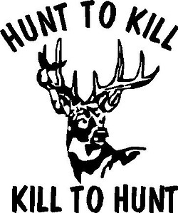 Hunt to kill, Kill to hunt, With a deer in the middle, Vinyl cut decal