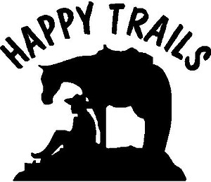 Happy Trails, Cowboy and horse, Vinyl cut decal