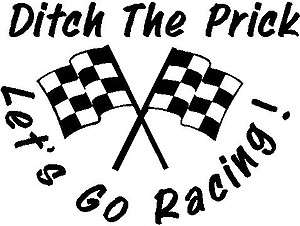 Ditch the prick lets go racing, checker flag, Vinyl cut decal