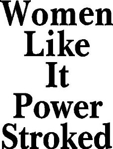 Woman like it power stroked, Vinyl cut decal