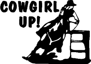 Cowgirl Up, Barrel Racing, Vinyl cut decal