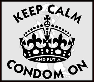 Keep Calm And Put A Condom On 
