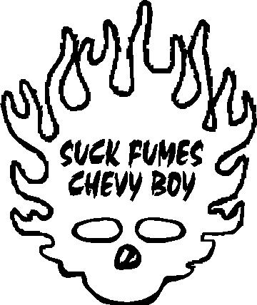 Flame Shull, Suck Fumes Chevy Boy, Vinyl cut decal