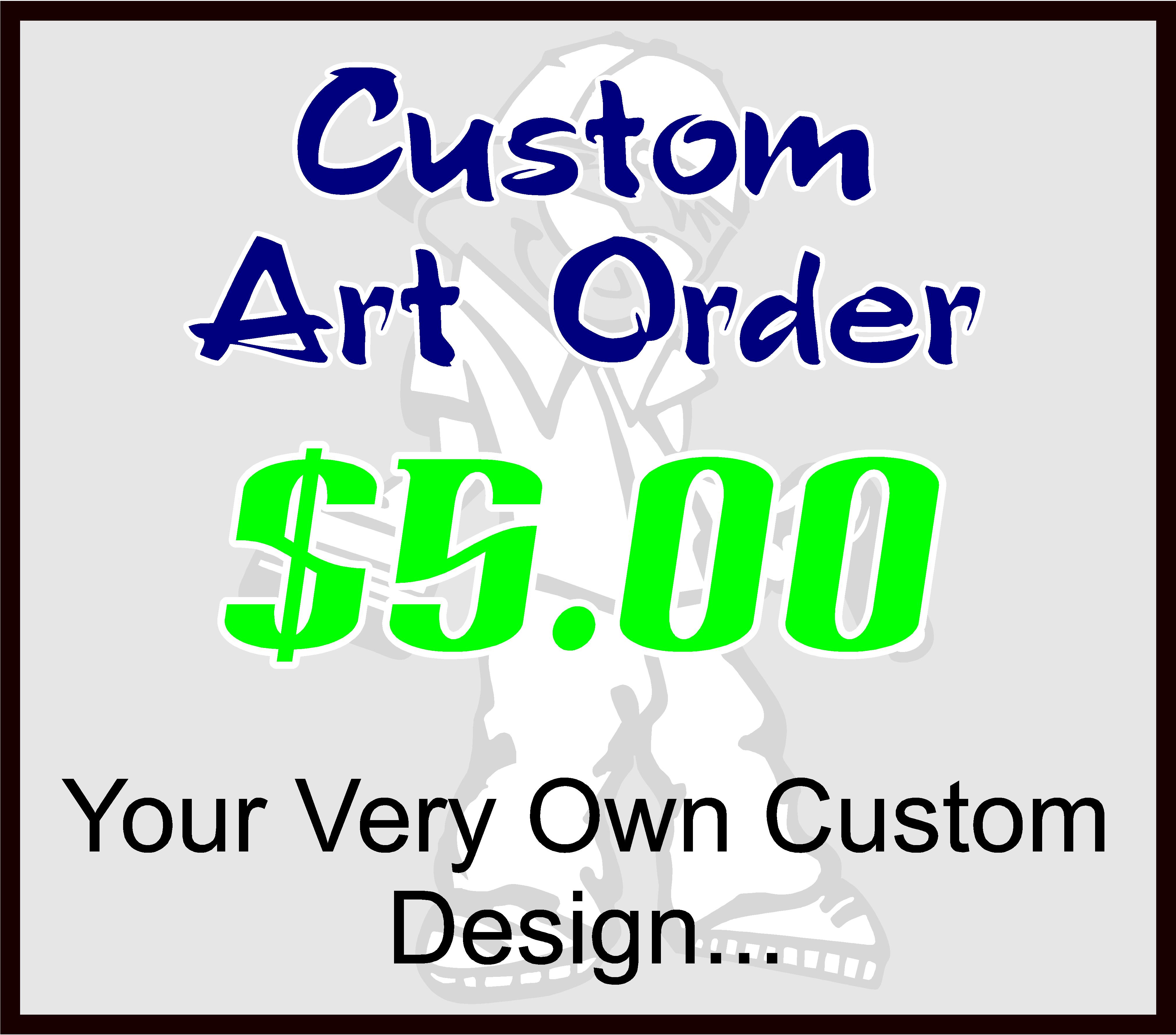 5 Custom Art Order