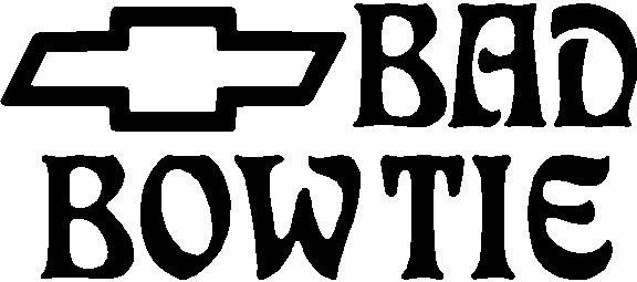 Bad bow tie chevy vinyl cut decal Bad bow tie chevy vinyl cut decal