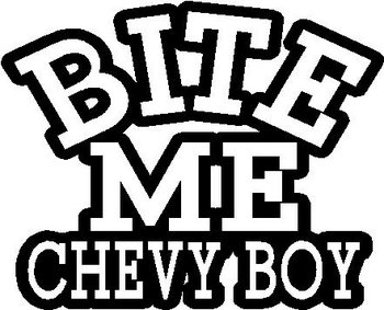 Bite Me Chevy Boy, Vinyl cut decal