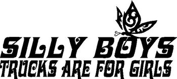 Silly Boys Trucks Are For Girls, With a Tribal Butterfly, Vinyl cut decal