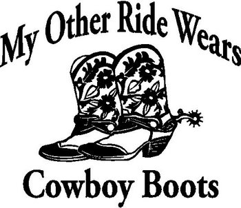 My other ride wears cowboy boots, Vinyl cut decal