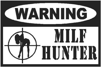 Warning MILF Hunter
