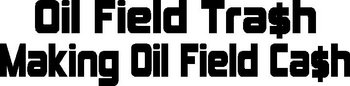 Rough neck, Oil field trash making oil field cash, Vinyl decal sticker