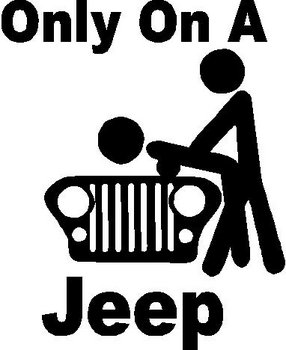 Only on a Jeep, Vinyl decal sticker