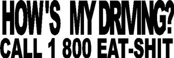 How's my driving call 1 800 eat-shit, Vinyl decal sticker