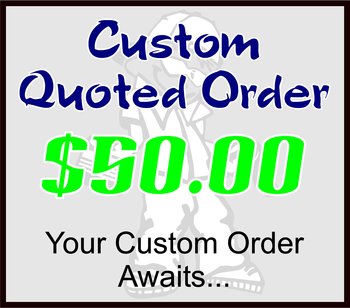 $50 Custom Quoted Order