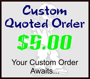 $5 Custom Quoted Order