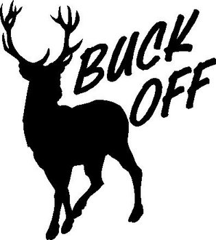 Buck Off, with a deer, Vinyl cut decal