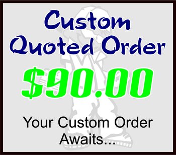 $90 Custom Quoted Order